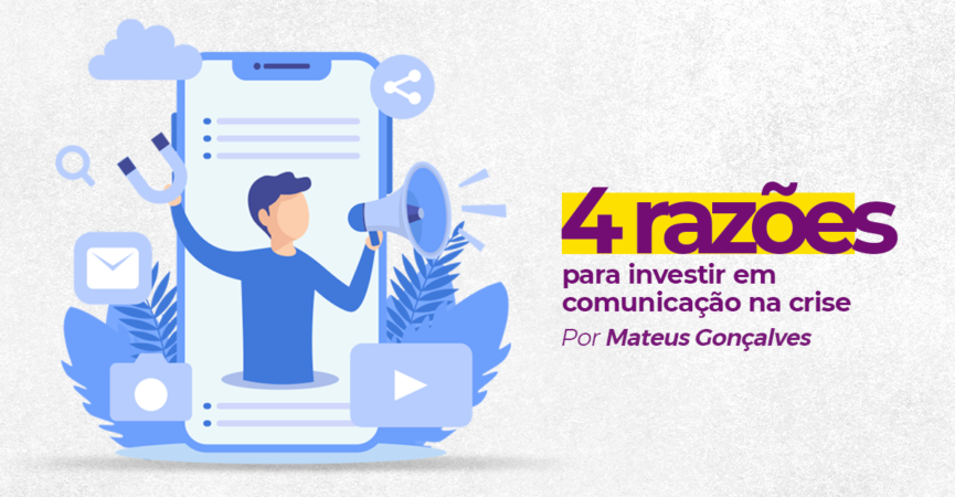 4 razões para investir em comunicação na crise