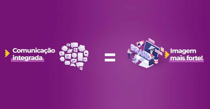 Comunicação integrada: uma imagem forte gera melhores resultados